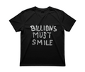 Billions Must Smile T Shirt