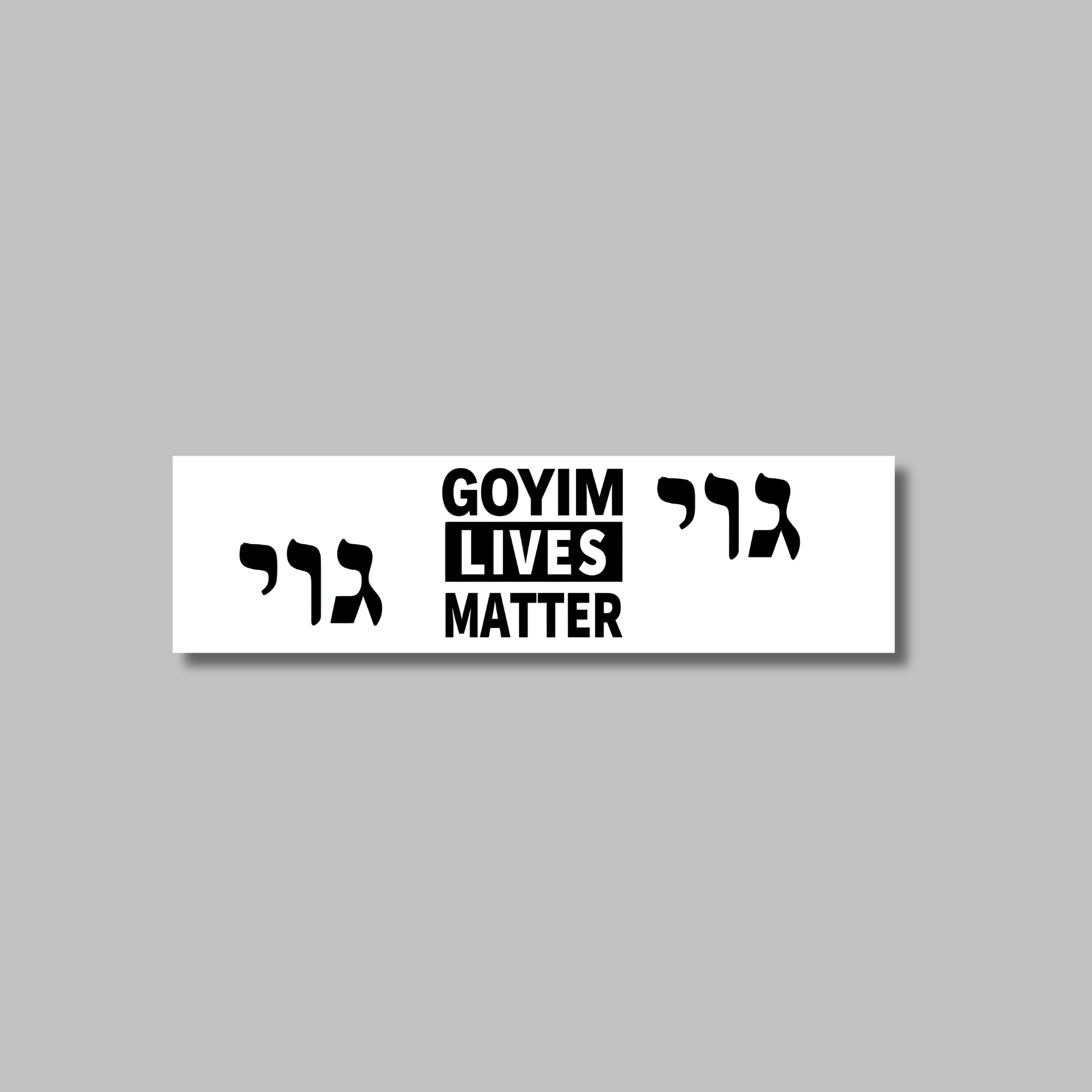 Goyim Lives Matter Bumper Sticker