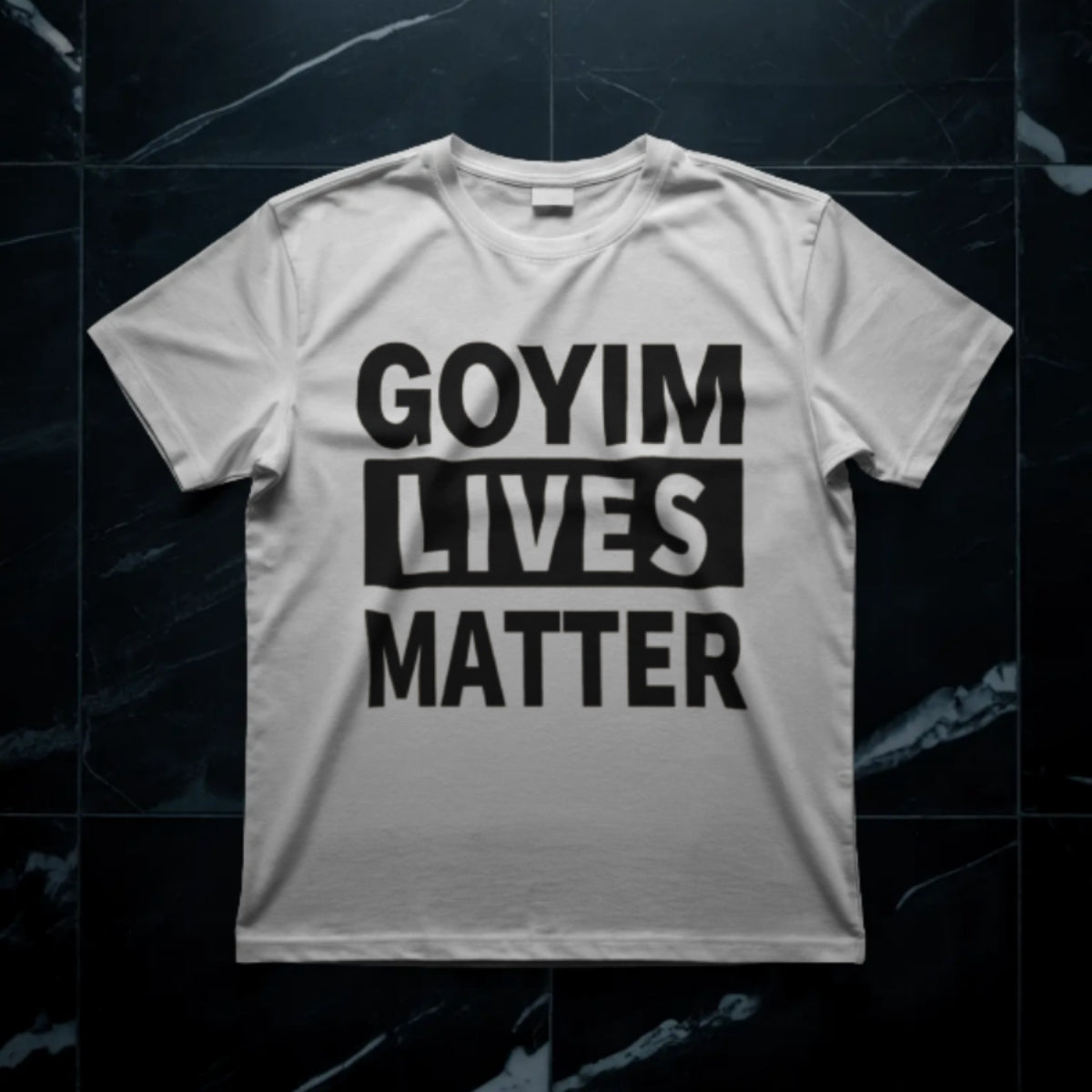 Goyim Lives Matter T Shirt