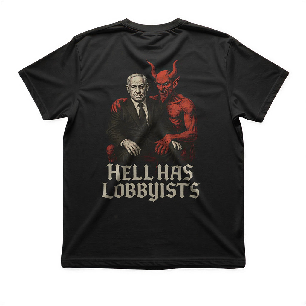 Hell Has Lobbyist T Shirt